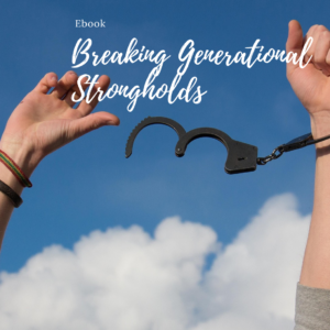 Ebook: Breaking Generational Strongholds