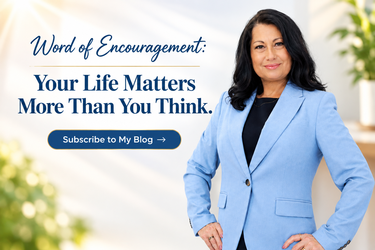 Word of Encouragement: Your Life Matters More Than You Think